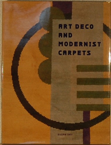 DAY, Susan. - Art Deco and Modernist Carpets.