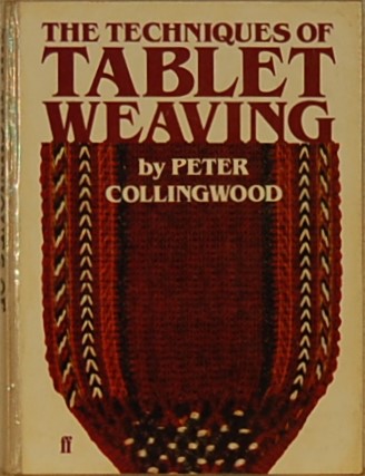COLLINGWOOD, Peter. - The Techniques of Tablet Weaving.