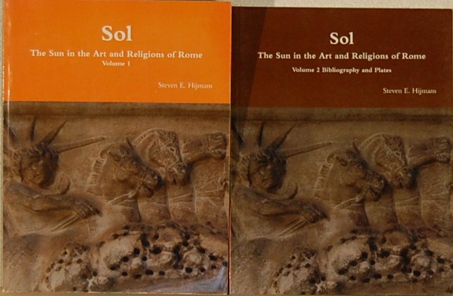 HIJMANS, Steven E. - Sol. The Sun in the Art and Religions of Rome. 2 Volumes.