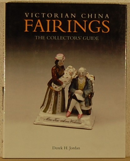 JORDAN, Derek H. - Victorian China Fairings. The collector's guide.
