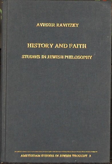 RAVITZKY, Aviezer. - History and Faith Studies in Jewish Philosophy. Volume II.