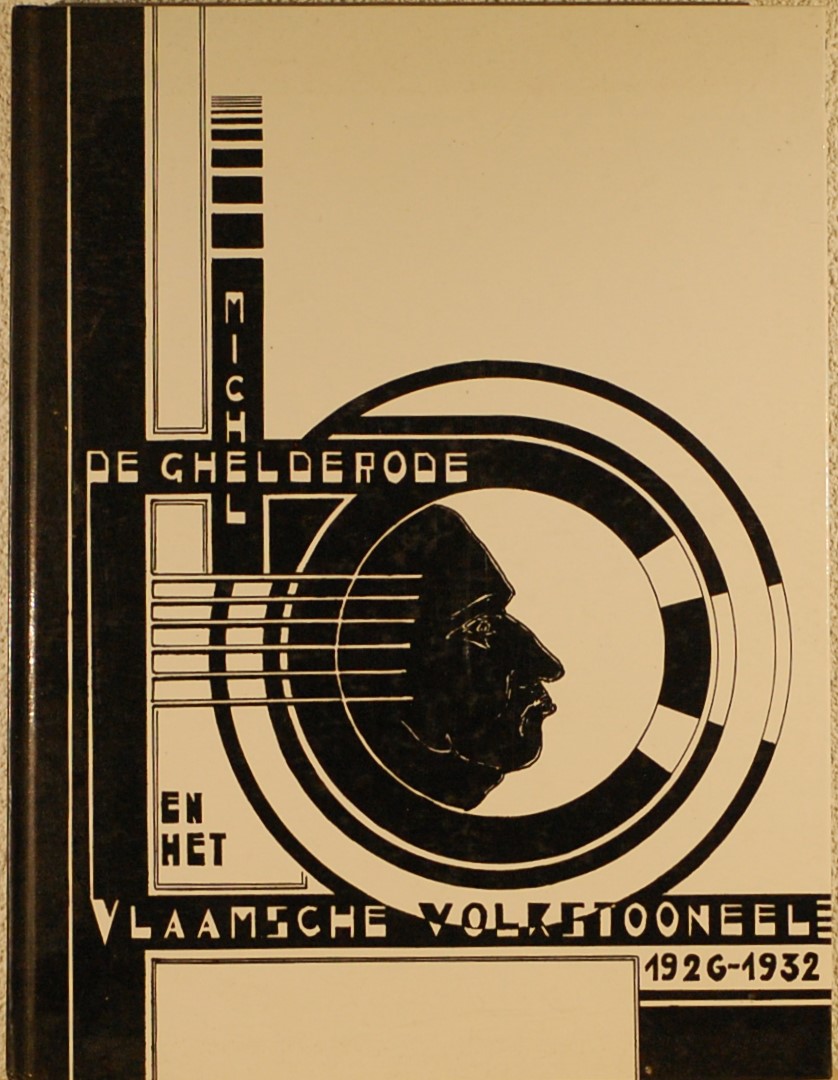- - Michel de Ghelderode en het Vlaamsche Volkstooneel 1926-1932.