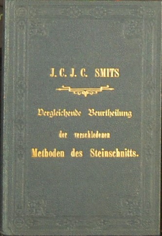 SMITS, J.C.J.C. - Vergleichende Beurtheilung der verschiedenen Methoden des Steinschnitts.