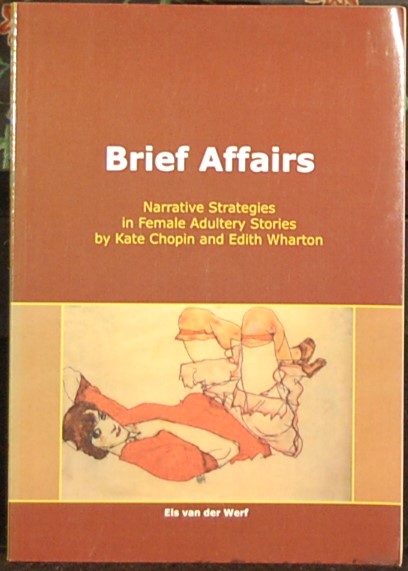 WERF, Els van der. - Brief Affairs. Narrative Strategies in Female Adultery Stories.