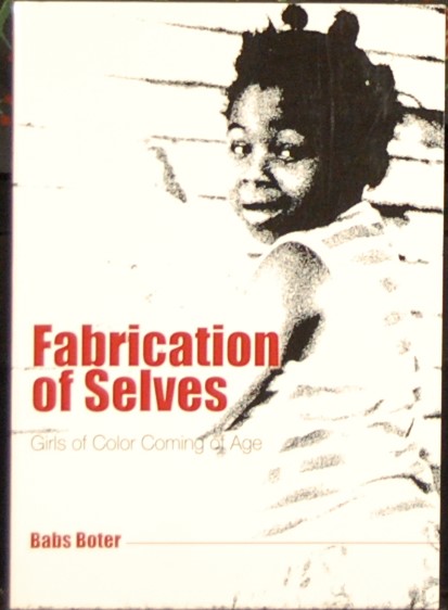 BOTER, Babs. - Fabrication of selves. Girls of color coming of age.