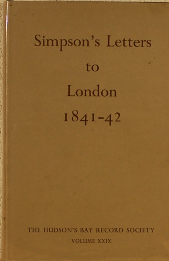 - - Simpson's letters to London, 1841-42.