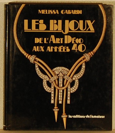 GABARDI, M. - Les Bijoux de l'Art Deco aux Annees 40.