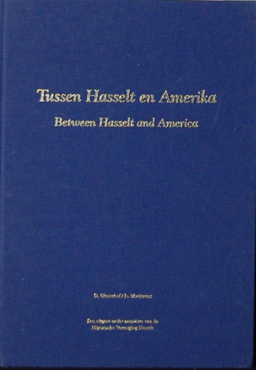 WESTERHOF, D. / MOOIJWEER, Js. - Tussen Hasselt en Amerika / Between Hasselt and America.