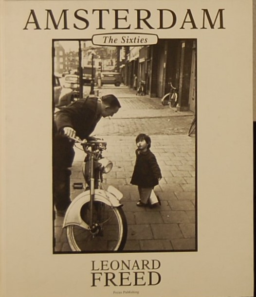 FREED, Leonard. - AMSTERDAM The Sixties.