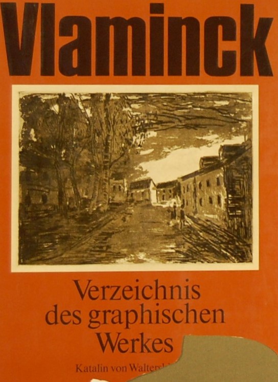 WALTERSKIRCHEN, Katalin von. - Maurice de Vlaminck. Verzeichnis des graphischen Werkes. Holzschnitte  - Radierungen  - Lithographien.