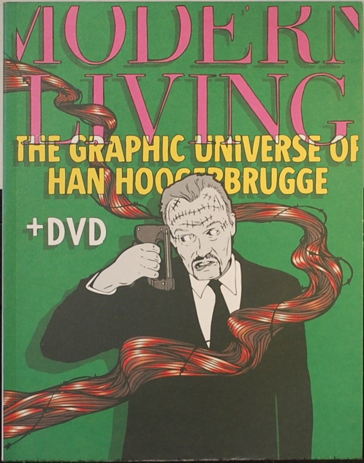HOOGERBRUGGE, Han. - Modern living. The graphic universe of Han Hoogerbrugge.