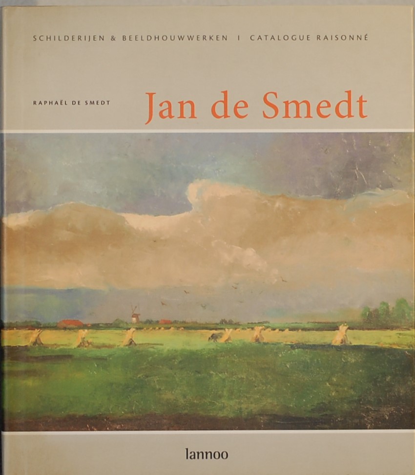 SMEDT, Raphael de. - Jan de Smedt. Olieverfschilderijen & beeldhouwwerken | Catalogue raisonne.