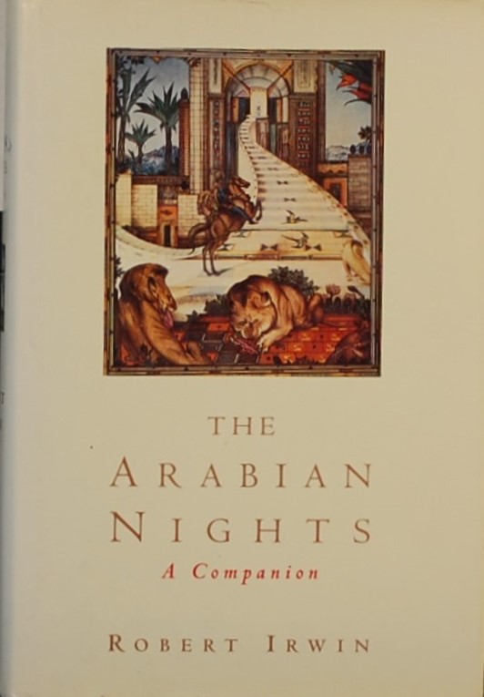 IRWIN, Robert. - The Arabian Nights. A Companion.