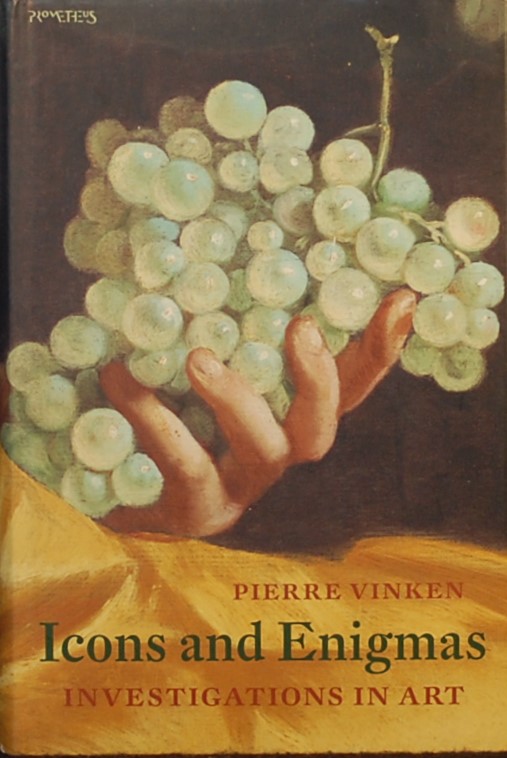 VINKEN, Pierre. - Icons and Enigmas. Investigations in Art.