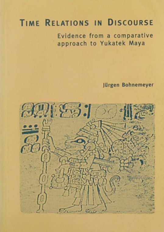 BOHNEMEYER, Jurgen. - Time Relations in Discours. Evidence from a comparative approach to Yukatek Maya.