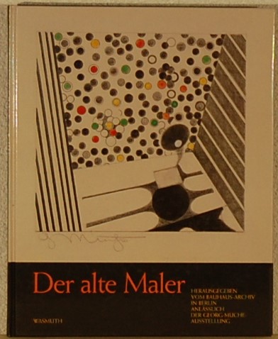 - - Der Alte Maler. Briefe von Georg Muche 1945 - 1984.